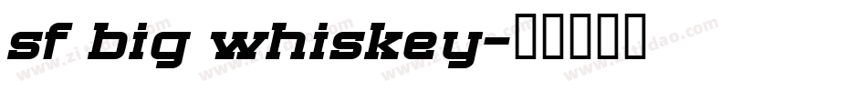 sf big whiskey字体转换